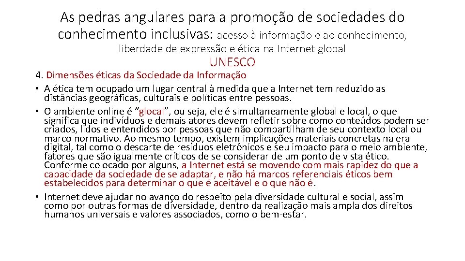 As pedras angulares para a promoção de sociedades do conhecimento inclusivas: acesso à informação