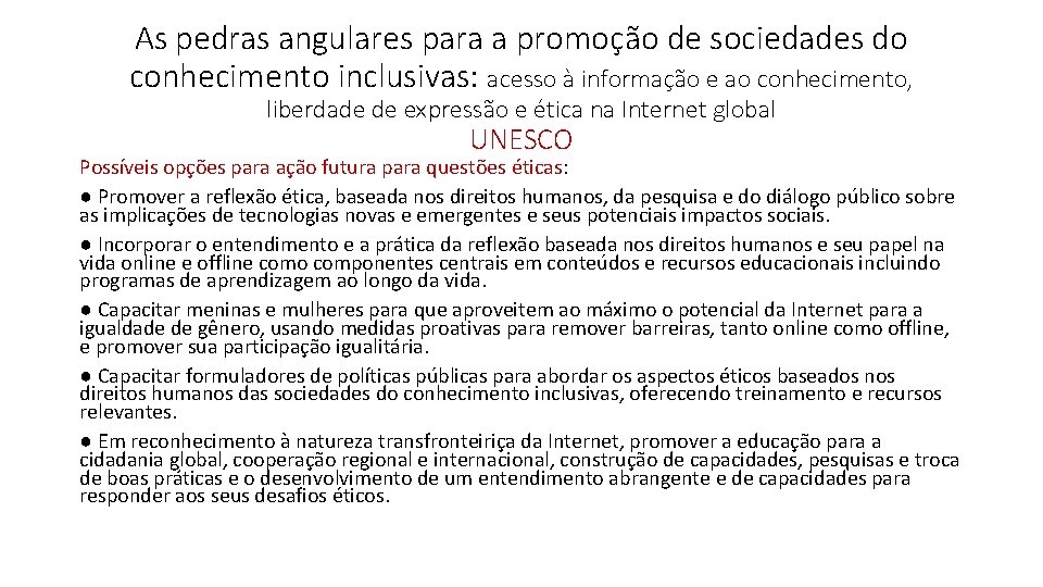 As pedras angulares para a promoção de sociedades do conhecimento inclusivas: acesso à informação