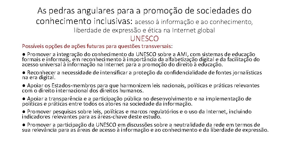 As pedras angulares para a promoção de sociedades do conhecimento inclusivas: acesso à informação