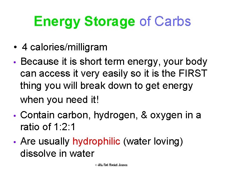 Energy Storage of Carbs • 4 calories/milligram • Because it is short term energy,