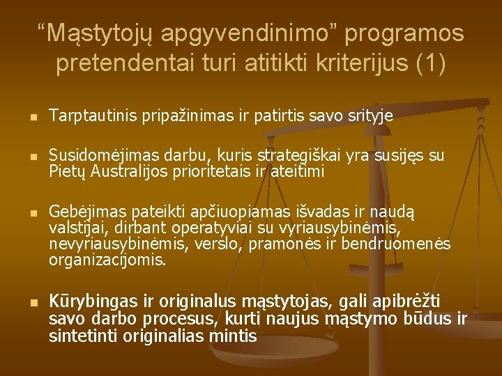 “Mąstytojų apgyvendinimo” programos pretendentai turi atitikti kriterijus (1) n Tarptautinis pripažinimas ir patirtis savo