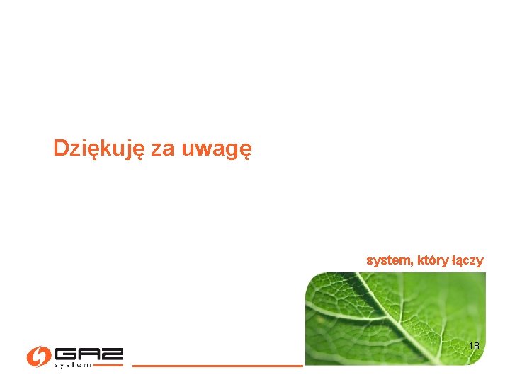 Dziękuję za uwagę system, który łączy 18 system, który łączy 