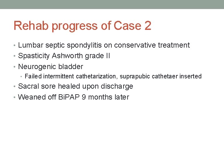 Rehab progress of Case 2 • Lumbar septic spondylitis on conservative treatment • Spasticity