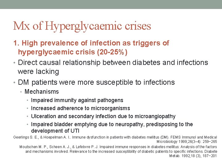 Mx of Hyperglycaemic crises 1. High prevalence of infection as triggers of hyperglycaemic crisis