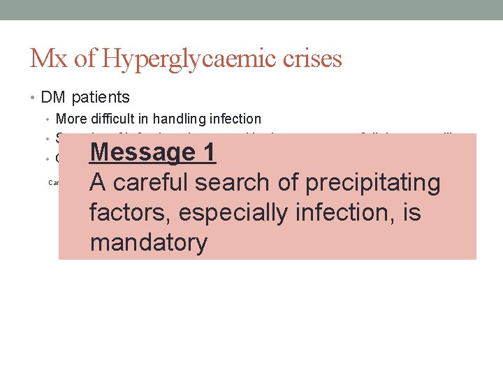 Mx of Hyperglycaemic crises • DM patients • More difficult in handling infection •