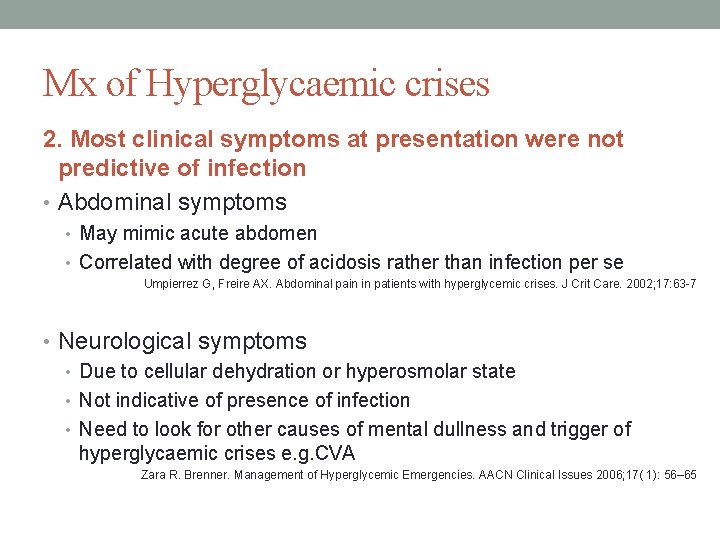 Mx of Hyperglycaemic crises 2. Most clinical symptoms at presentation were not predictive of