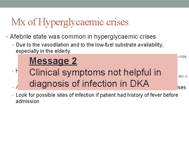 Mx of Hyperglycaemic crises • Afebrile state was common in hyperglycaemic crises • Due