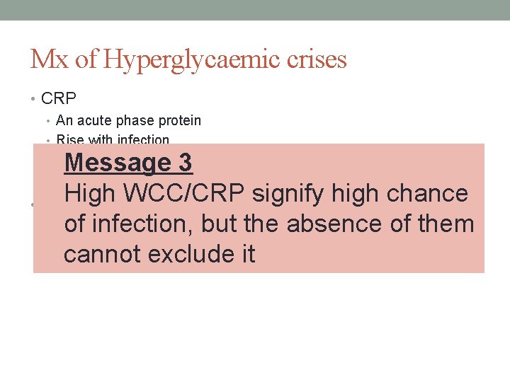 Mx of Hyperglycaemic crises • CRP • An acute phase protein • Rise with