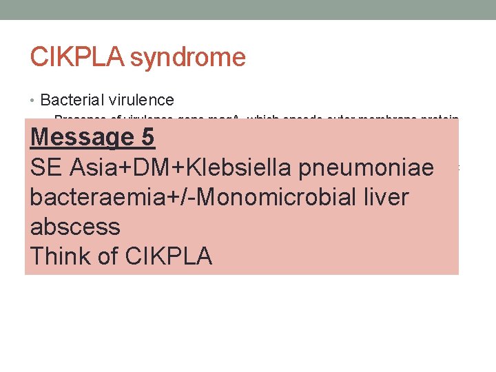 CIKPLA syndrome • Bacterial virulence • Presence of virulence gene mag. A, which encode
