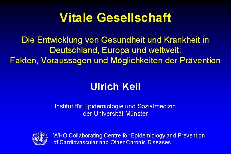 Vitale Gesellschaft Die Entwicklung von Gesundheit und Krankheit in Deutschland, Europa und weltweit: Fakten,