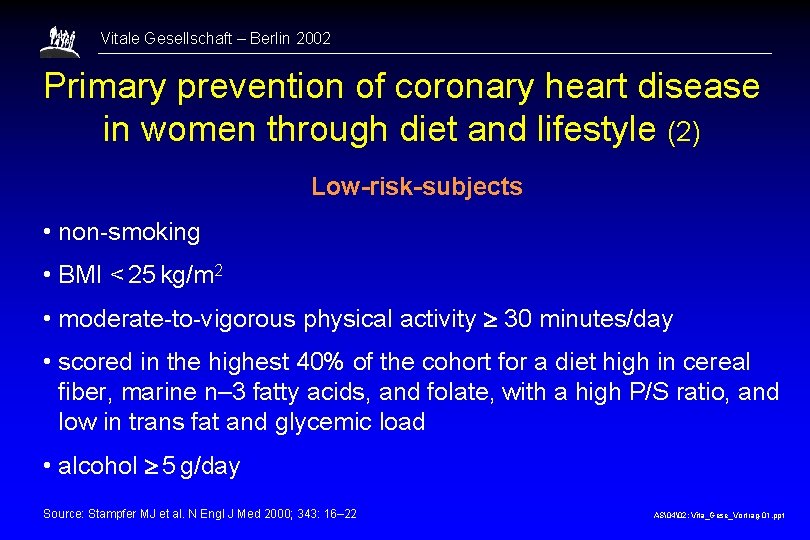 Vitale Gesellschaft – Berlin 2002 Primary prevention of coronary heart disease in women through