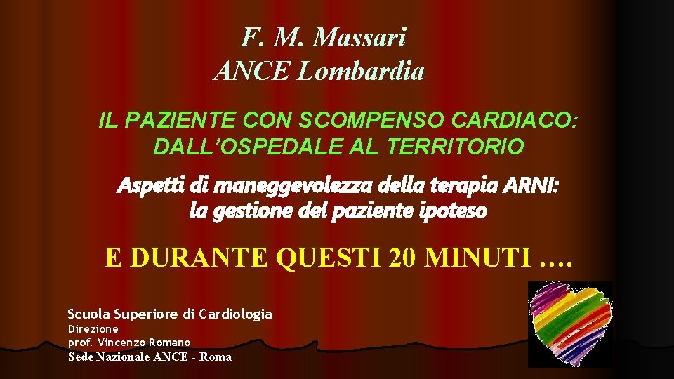 F. M. Massari ANCE Lombardia IL PAZIENTE CON SCOMPENSO CARDIACO: DALL’OSPEDALE AL TERRITORIO Aspetti