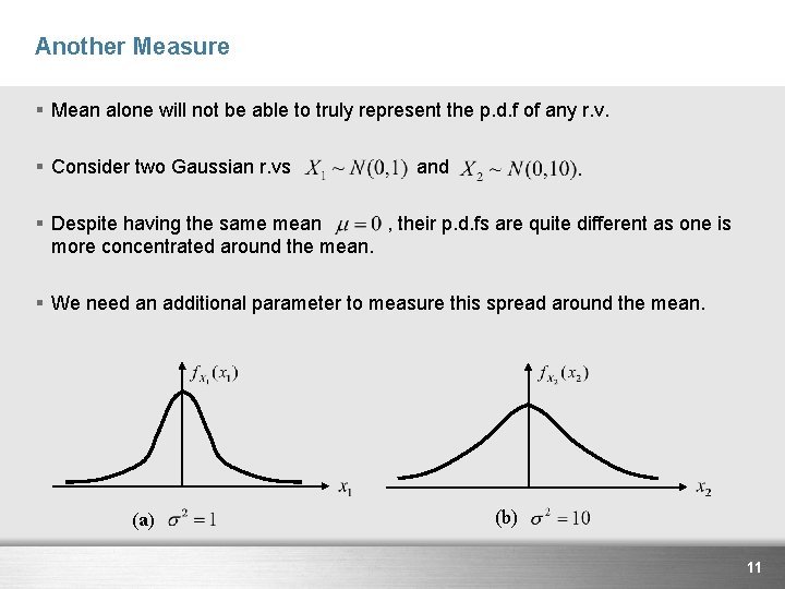 Another Measure § Mean alone will not be able to truly represent the p.