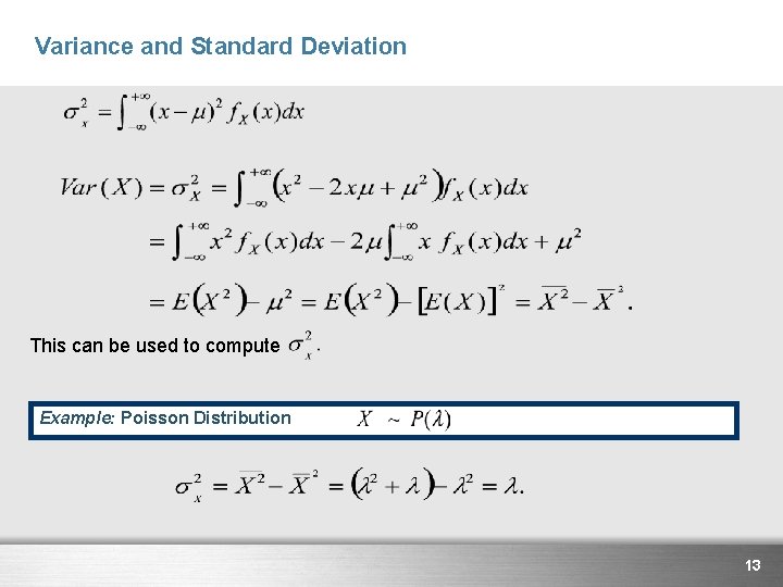 Variance and Standard Deviation This can be used to compute Example: Poisson Distribution 13
