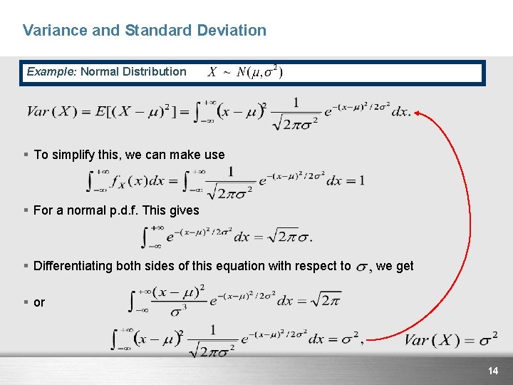 Variance and Standard Deviation Example: Normal Distribution § To simplify this, we can make