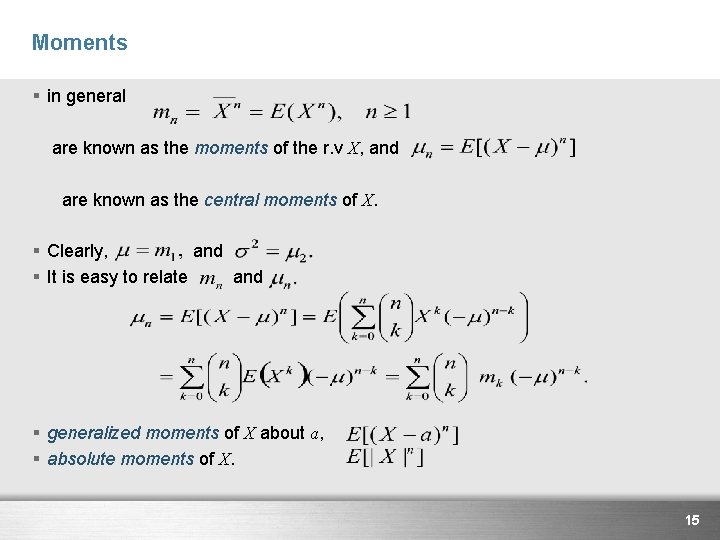Moments § in general are known as the moments of the r. v X,
