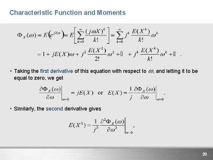 Characteristic Function and Moments § Taking the first derivative of this equation with respect