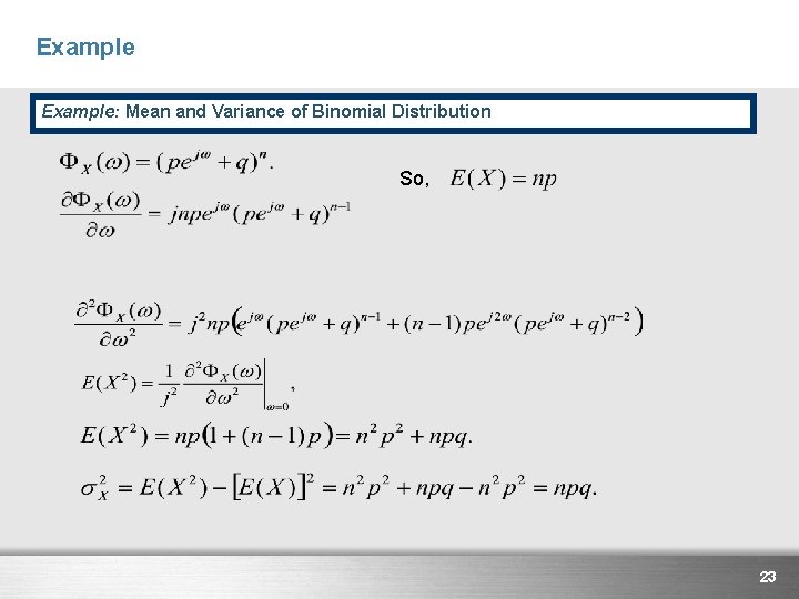 Example: Mean and Variance of Binomial Distribution So, 23 
