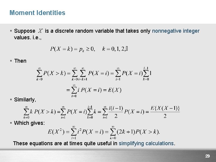 Moment Identities § Suppose X is a discrete random variable that takes only nonnegative
