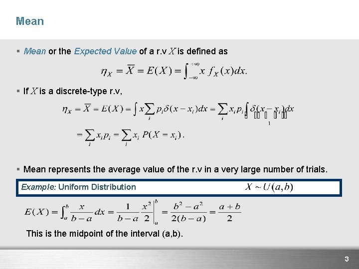 Mean § Mean or the Expected Value of a r. v X is defined