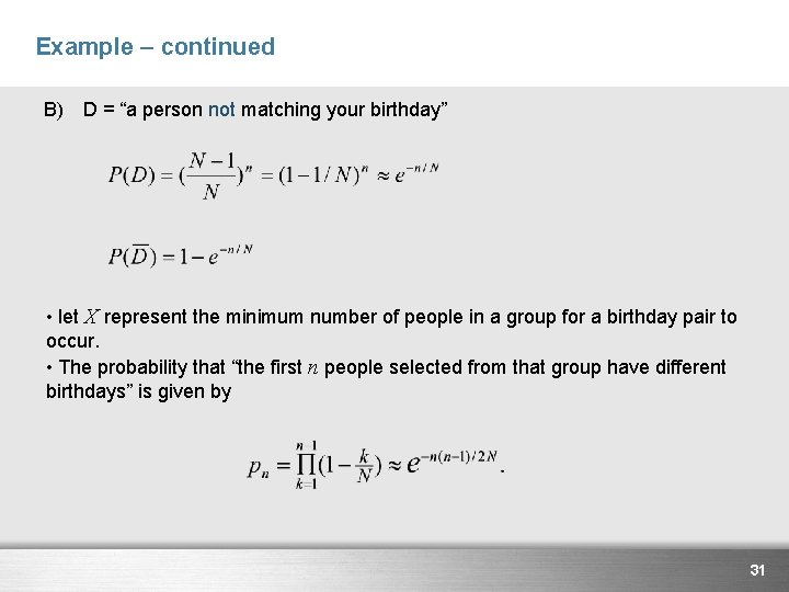 Example – continued B) D = “a person not matching your birthday” • let