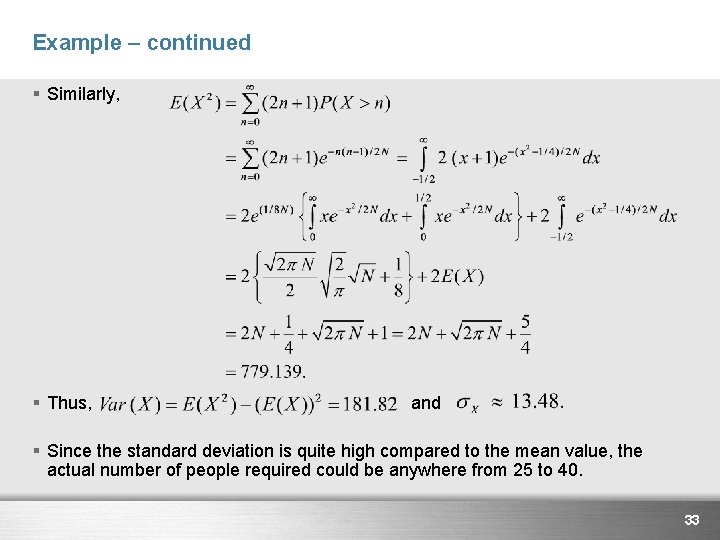 Example – continued § Similarly, § Thus, and § Since the standard deviation is
