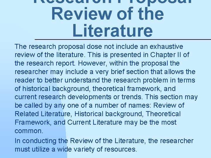 Research Proposal Review of the Literature The research proposal dose not include an exhaustive