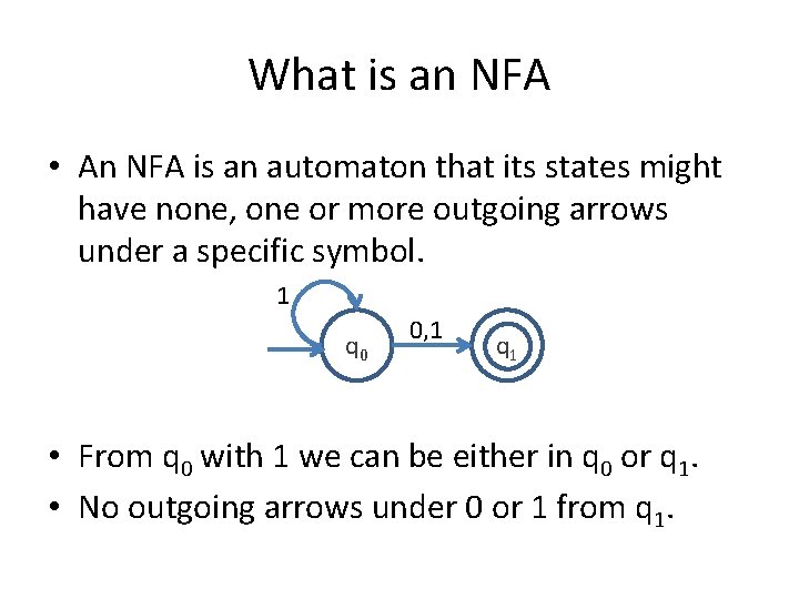 What is an NFA • An NFA is an automaton that its states might