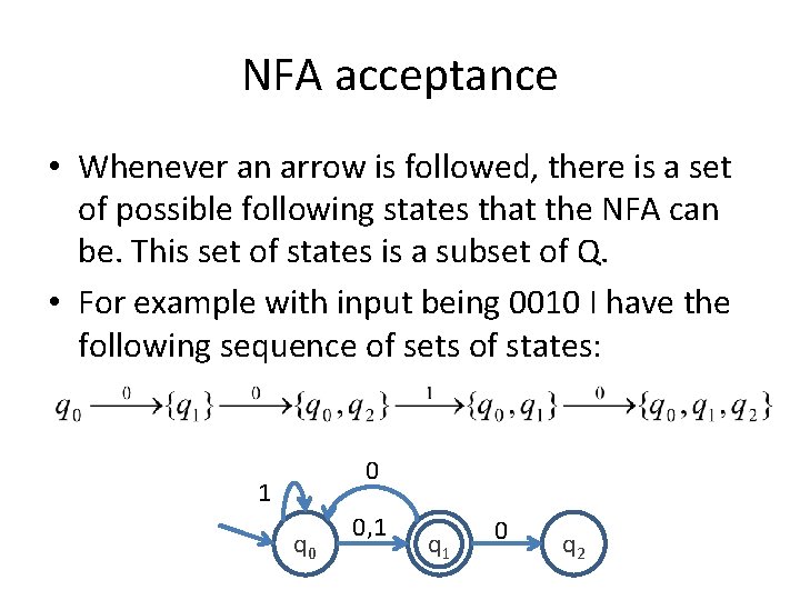 NFA acceptance • Whenever an arrow is followed, there is a set of possible