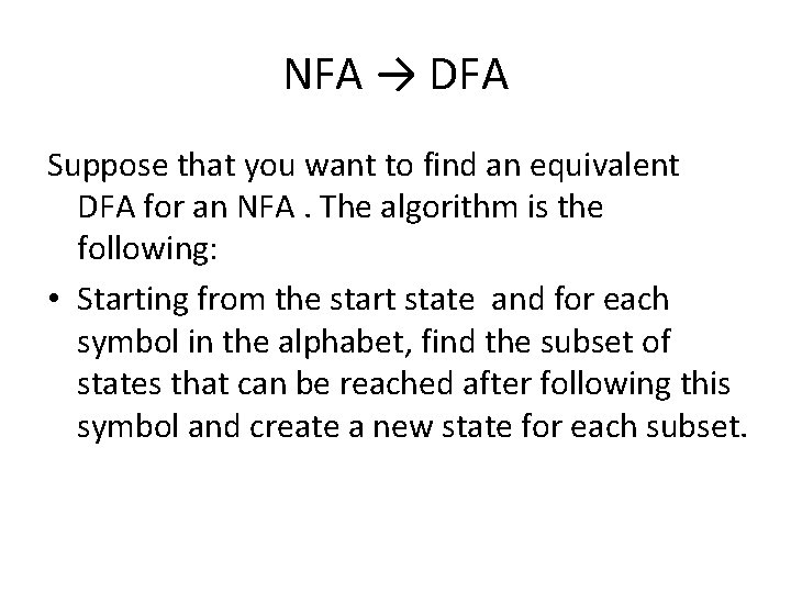 NFA → DFA Suppose that you want to find an equivalent DFA for an