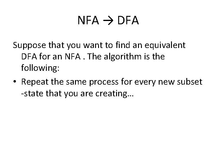 NFA → DFA Suppose that you want to find an equivalent DFA for an