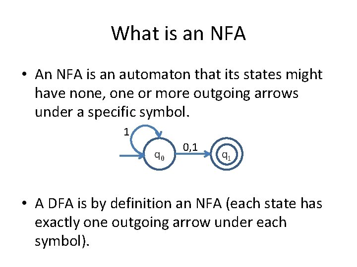 What is an NFA • An NFA is an automaton that its states might