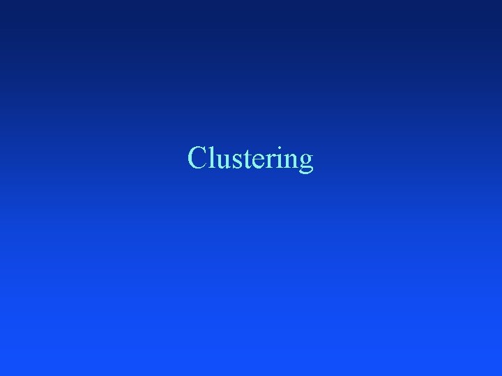 Clustering 