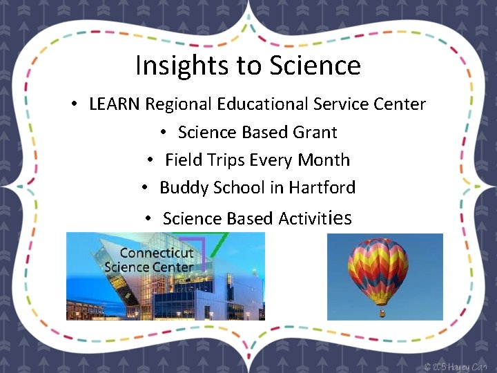 Insights to Science • LEARN Regional Educational Service Center • Science Based Grant •