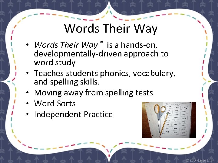 Words Their Way • Words Their Way ® is a hands-on, developmentally-driven approach to