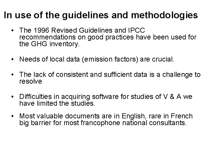 In use of the guidelines and methodologies • The 1996 Revised Guidelines and IPCC