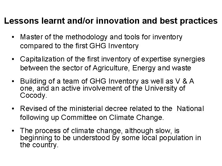 Lessons learnt and/or innovation and best practices • Master of the methodology and tools