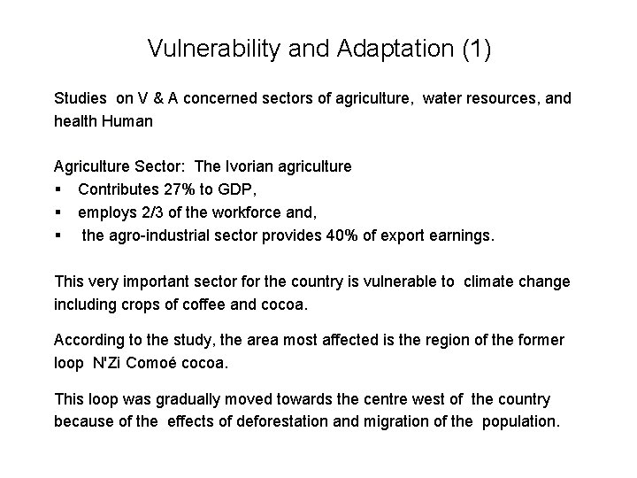 Vulnerability and Adaptation (1) Studies on V & A concerned sectors of agriculture, water