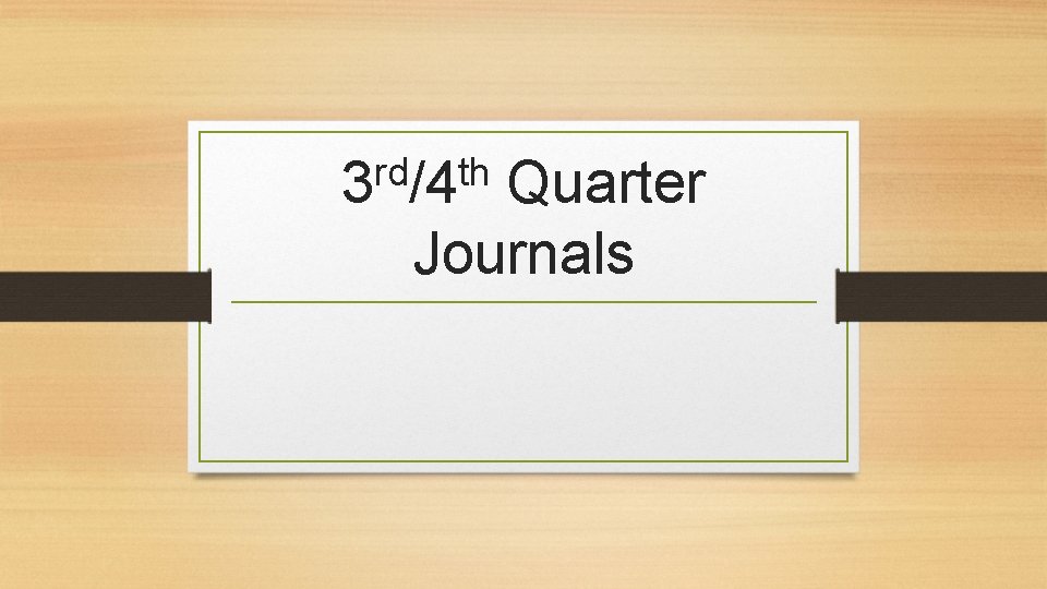 rd th 3 /4 Quarter Journals 