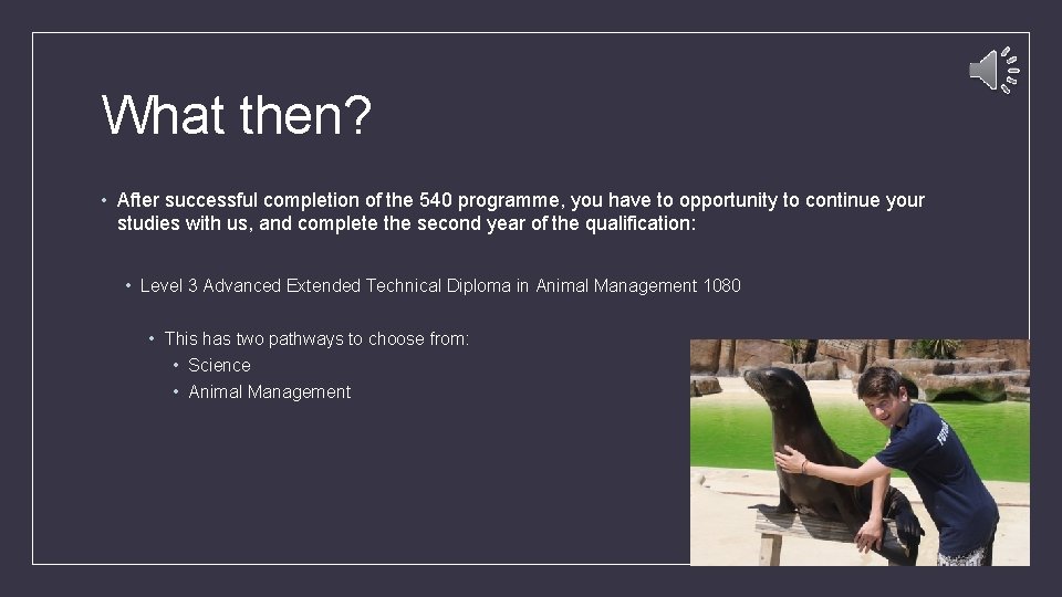 What then? • After successful completion of the 540 programme, you have to opportunity