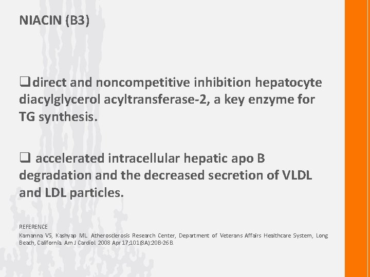 NIACIN (B 3) qdirect and noncompetitive inhibition hepatocyte diacylglycerol acyltransferase-2, a key enzyme for