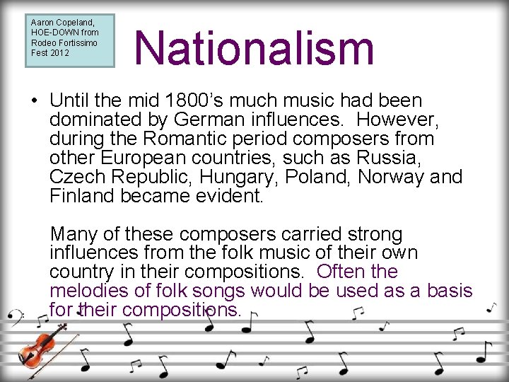 Aaron Copeland, HOE-DOWN from Rodeo Fortissimo Fest 2012 Nationalism • Until the mid 1800’s