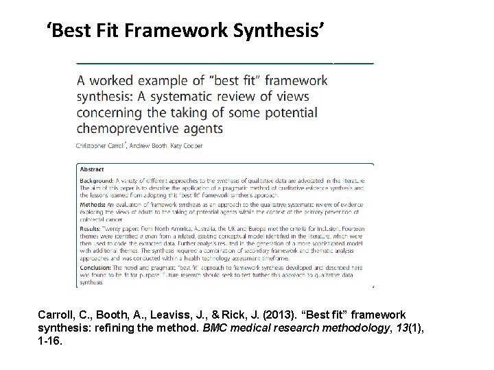 ‘Best Fit Framework Synthesis’ Carroll, C. , Booth, A. , Leaviss, J. , &