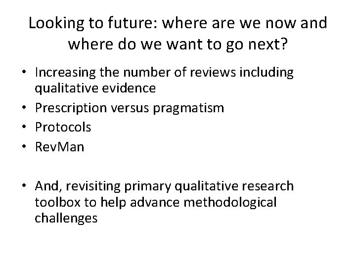 Looking to future: where are we now and where do we want to go
