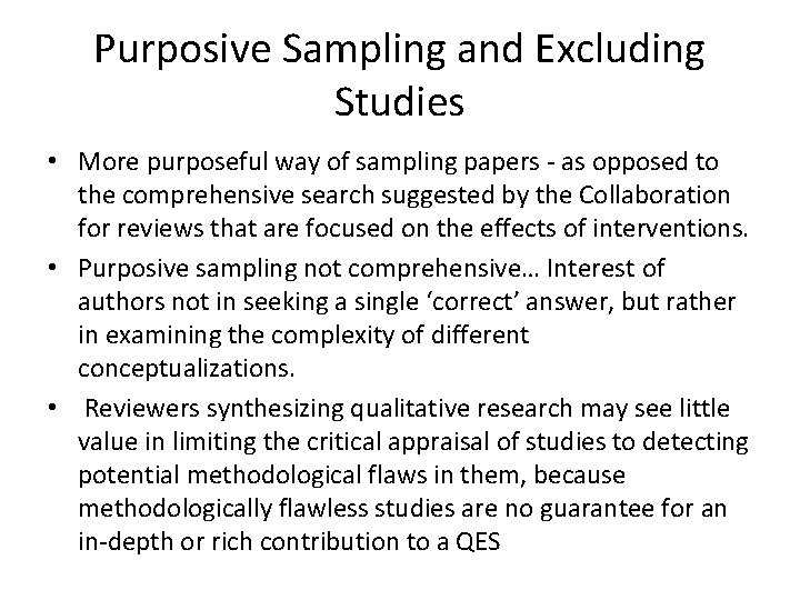 Purposive Sampling and Excluding Studies • More purposeful way of sampling papers - as
