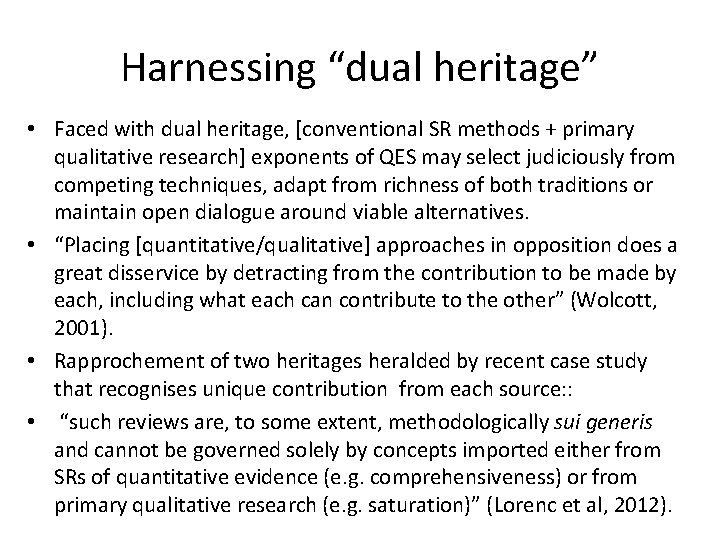 Harnessing “dual heritage” • Faced with dual heritage, [conventional SR methods + primary qualitative