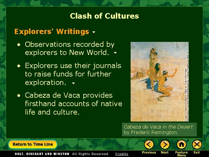 Clash of Cultures Explorers’ Writings • Observations recorded by explorers to New World. •