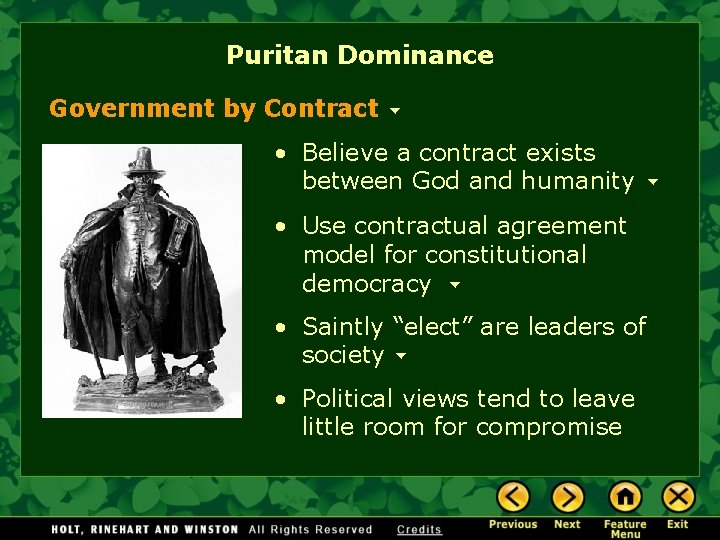 Puritan Dominance Government by Contract • Believe a contract exists between God and humanity