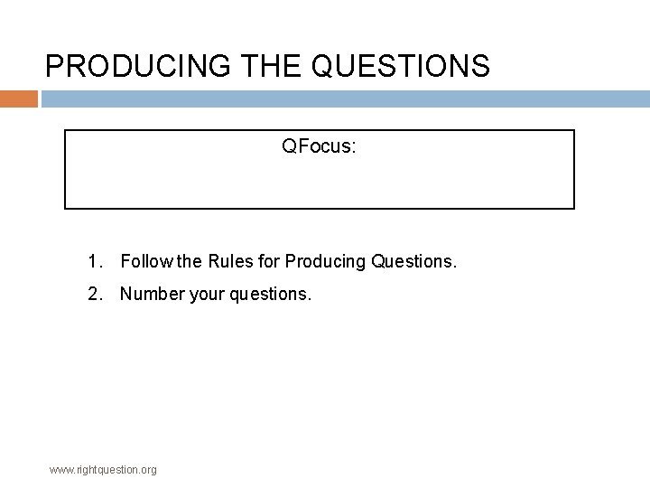 PRODUCING THE QUESTIONS QFocus: 1. Follow the Rules for Producing Questions. 2. Number your