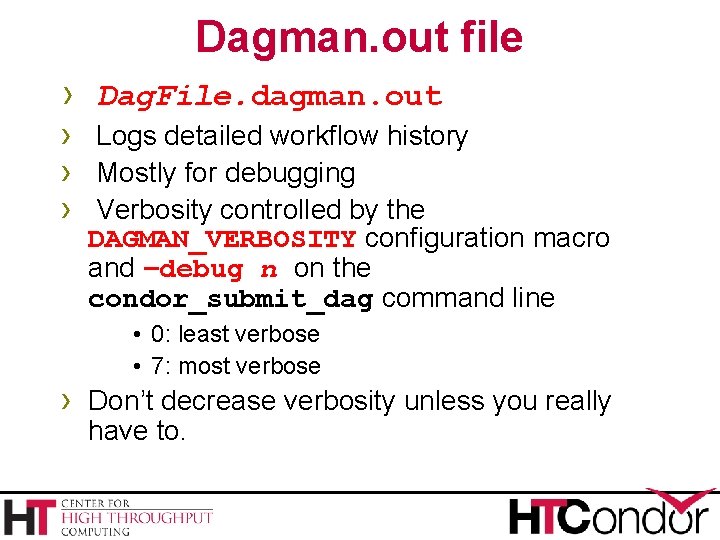 Dagman. out file › Dag. File. dagman. out › Logs detailed workflow history ›